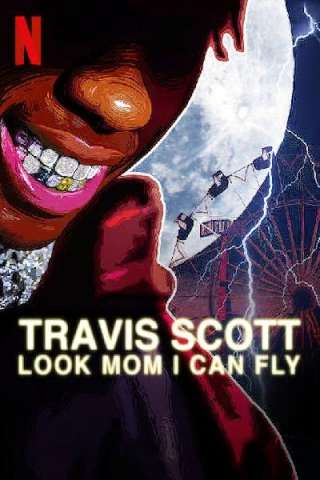 Travis Scott: Look Mom I Can Fly