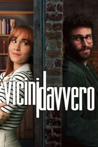 Vicini davvero [HD] (2024)